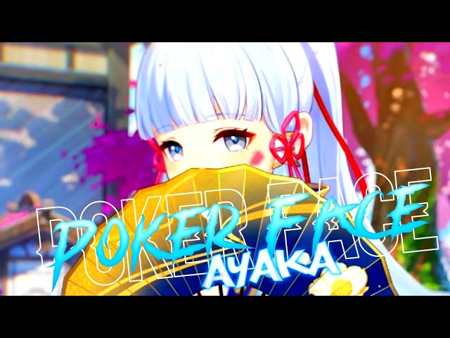 Poker Face | Ayaka | ❝Genshin Impact❞ |『GMV/Edit』