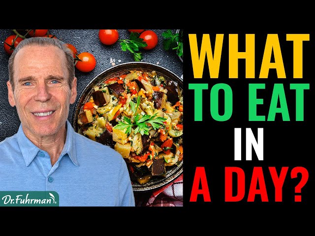 What to Eat on a Plant-based Diet (from Breakfast to Dinner) l Nutritarian Diet | Dr. Joel Fuhrman