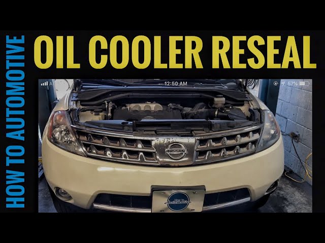 How To Fix A Leaky Oil Cooler On A 2002-2007 Nissan Murano