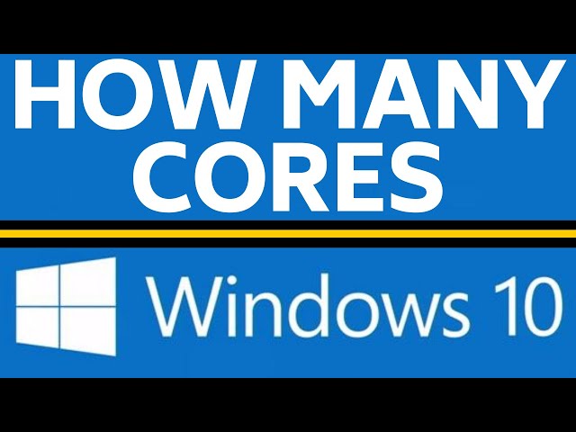 How to See How Many Cores Your CPU Has on Windows 10