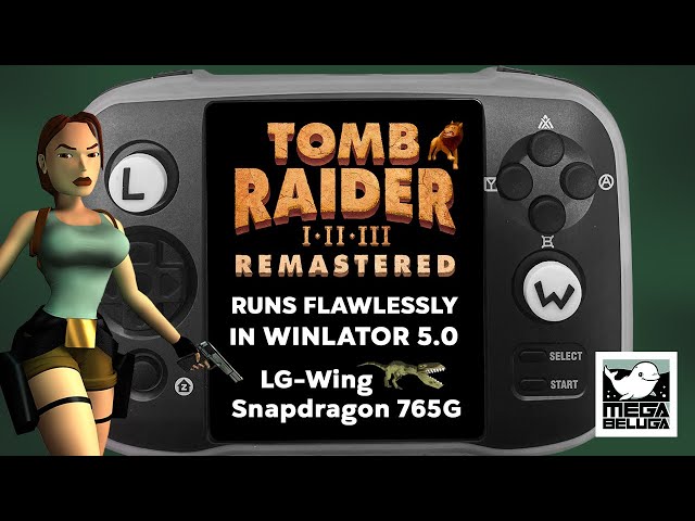 Tomb Raider Remastered I-III in Winlator 5.0 (Snapdragon 765G)
