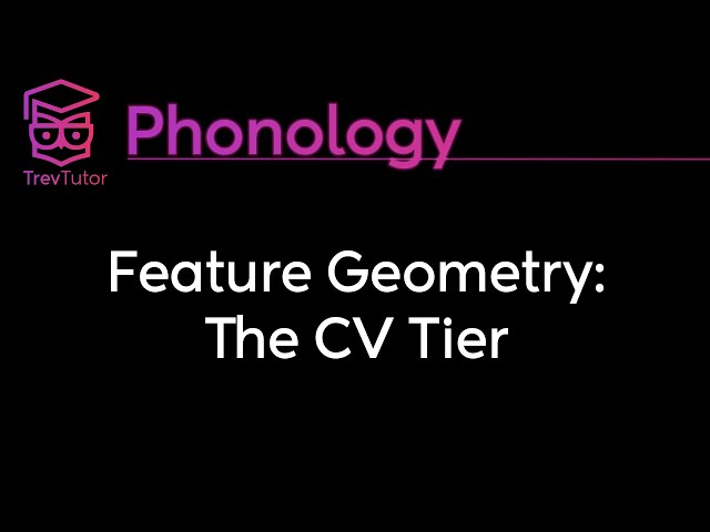 [Phonology] Autosegmental Phonology: The CV Tier