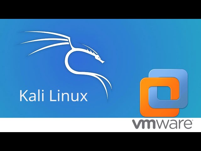 How To Install VMWare Workstation With a Kali Linux Guest VM