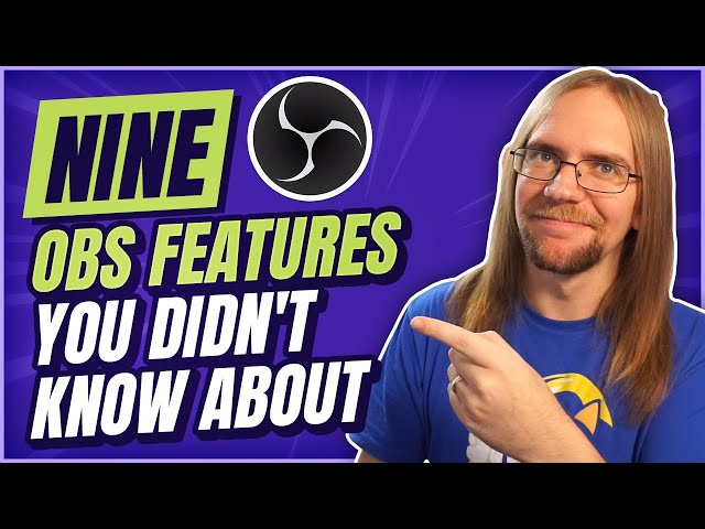 Nine OBS Features You Didn't Know About
