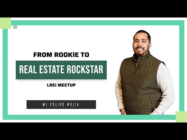 From Rookie to Real Estate Rockstar w/ Felipe Mejia
