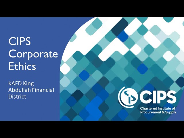 CIPS Corporate Ethics - KAFD