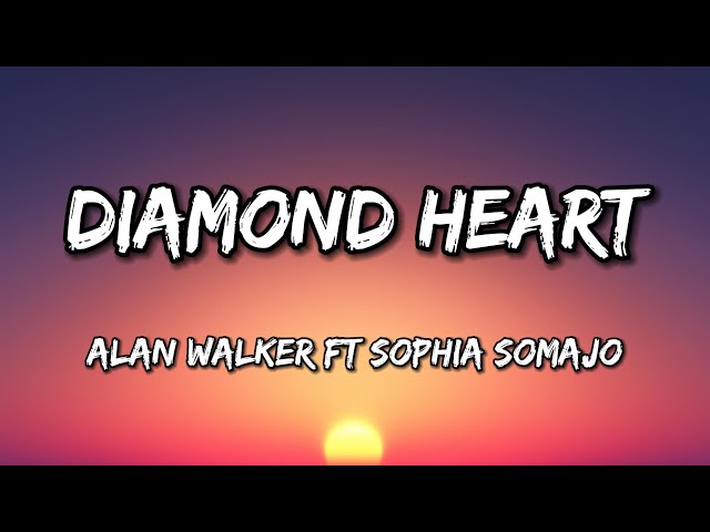 Diamond Heart - Alan Walker ft Sophia Somako (Lyric Video)