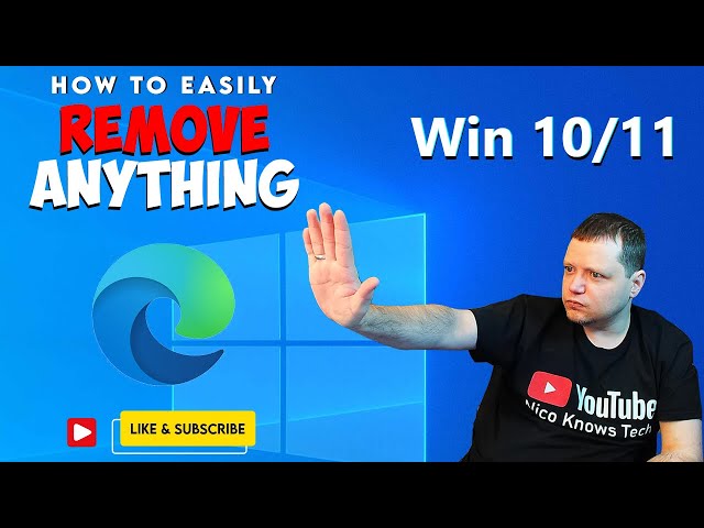 How to Remove ANYTHING From Windows ~ Remove Microsoft Edge 2021 - BCUnistaller | Nico Knows Tech