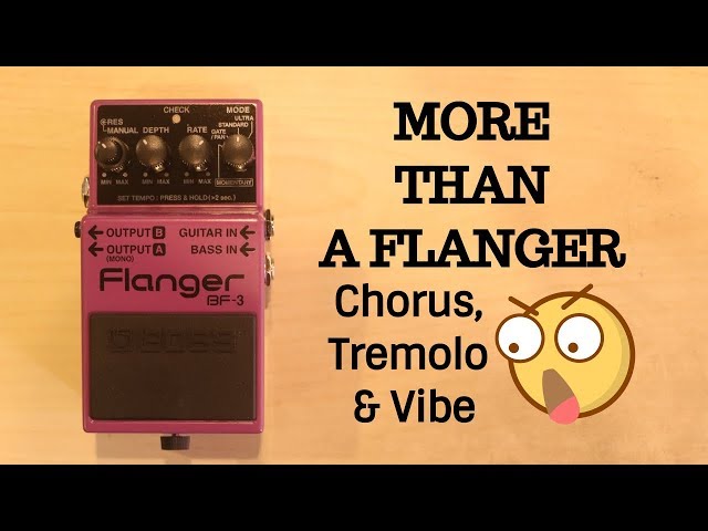 BOSS BF-3 FLANGER PEDAL - More than a Flanger! Chorus, Tremolo & Vibe AS WELL