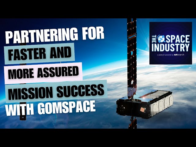 Partnering for faster and more assured mission success - with GomSpace