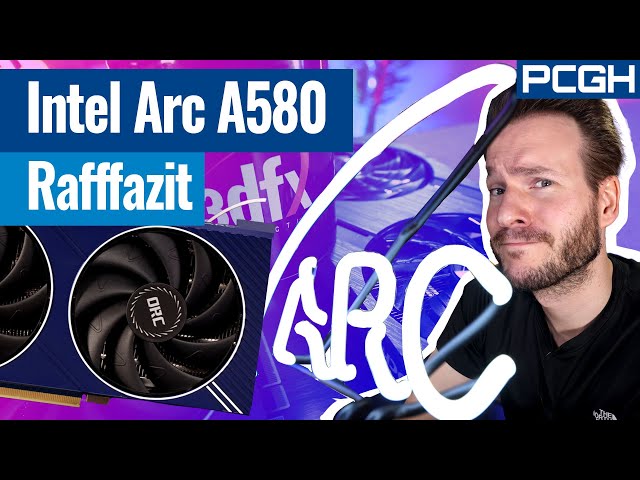 Intel Arc A580 im Test | Die beste 200-Euro-Grafikkarte für Spieler?