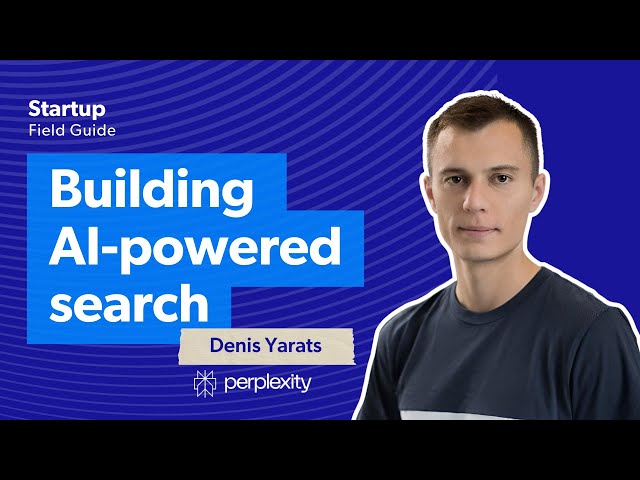 Perplexity CTO Denis Yarats on AI-powered search