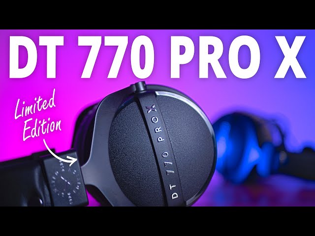 Before you buy the NEW Beyerdynamic DT 770 Pro X LIMITED EDITION...