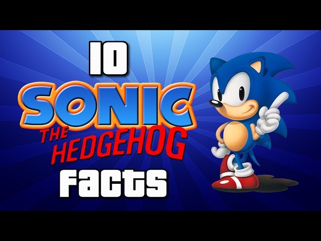 10 Sonic The Hedgehog Facts