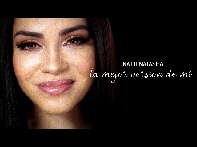 Natti Natasha - La Mejor Versión De Mi