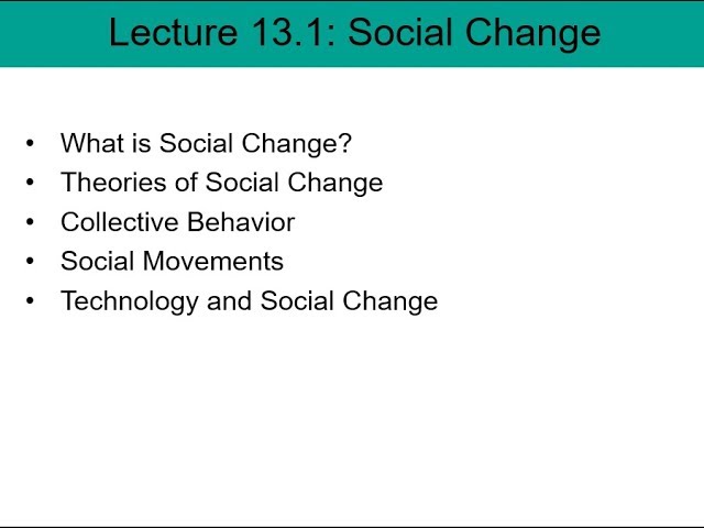 Soc Lecture 13.1: Social Change, Part 1
