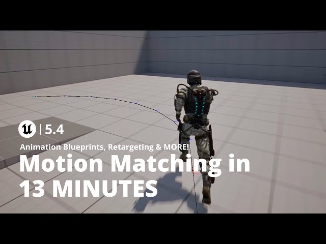 Unreal Engine 5.4 Motion Matching in 13 Minutes | 2024