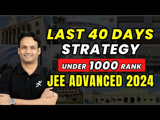 Under 1000 Rank in JEE Advanced 2024 | Last 40 Days Strategy | NKC Sir Motion Online