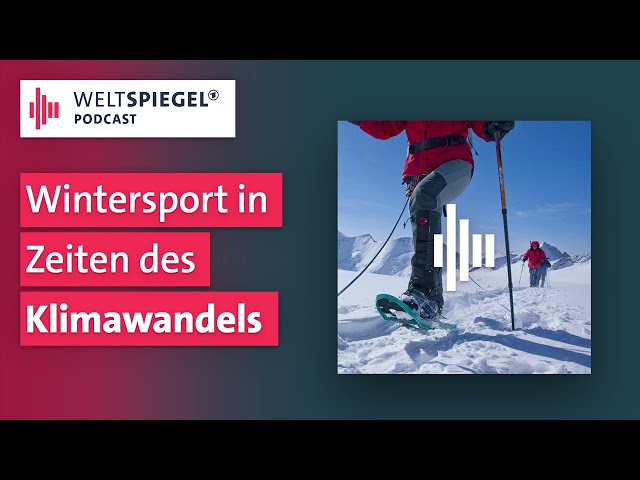 Wintersport in Zeiten des Klimawandels I Weltspiegel Podcast