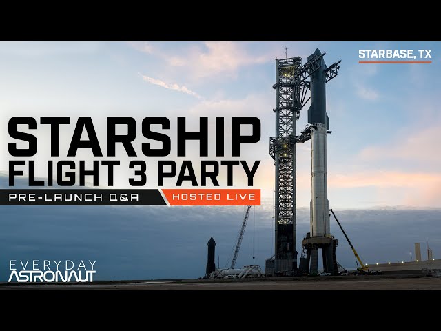 Starship Flight 3 PRE-LAUNCH PARTY Q&A!!!