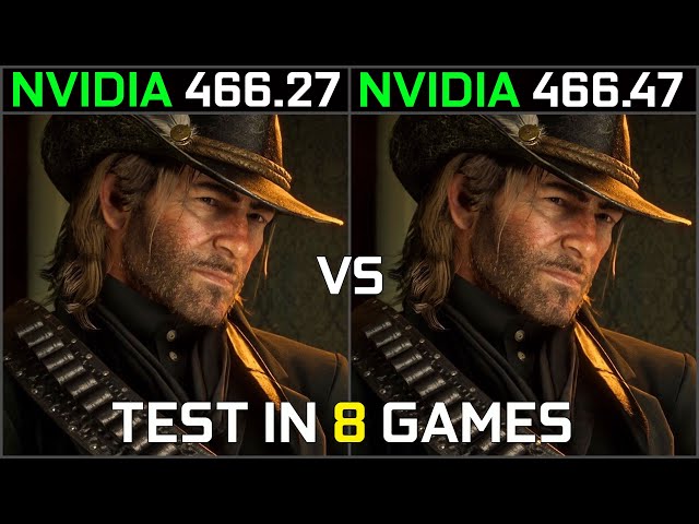 Nvidia Drivers 466.27 Vs 466.47 Test in 8 Games