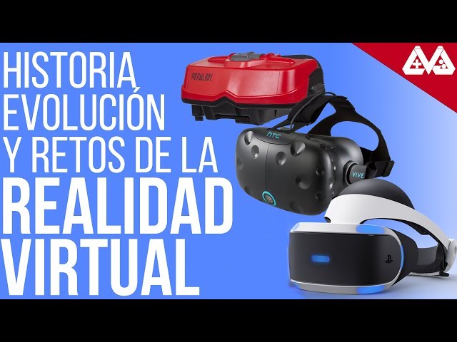 Realidad Virtual | Historia, evolución y futuro