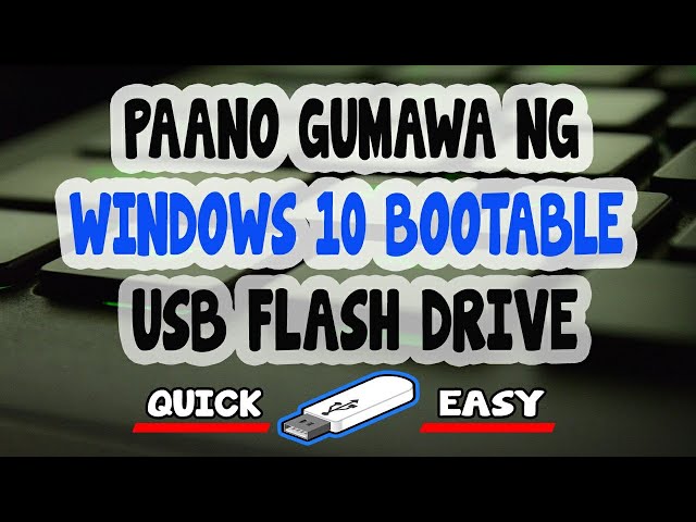Paano Gumawa ng Windows 10 Bootable USB Flash Drive | For Free
