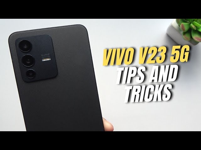 Top 10 Tips and Tricks Vivo V23 5G you need know