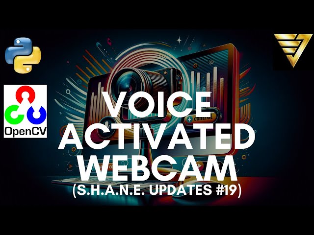 Voice-Activated Camera Control with Python & OpenCV | #217 (SHANE Updates #19)