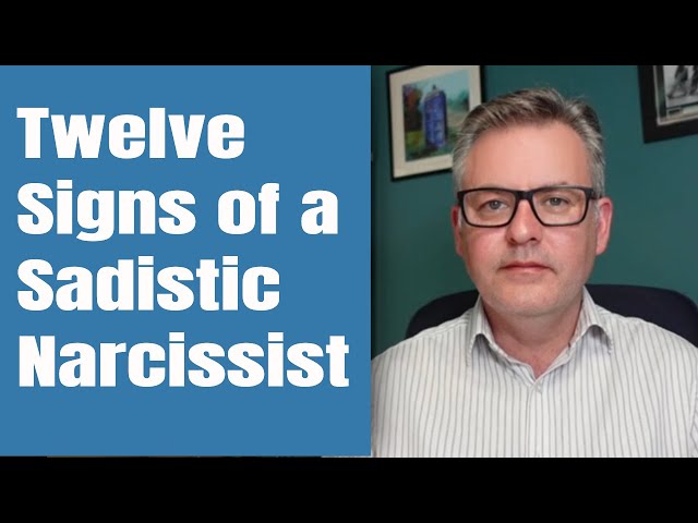 Twelve Signs of a Sadistic Partner: Unmasking a Malignant Narcissist