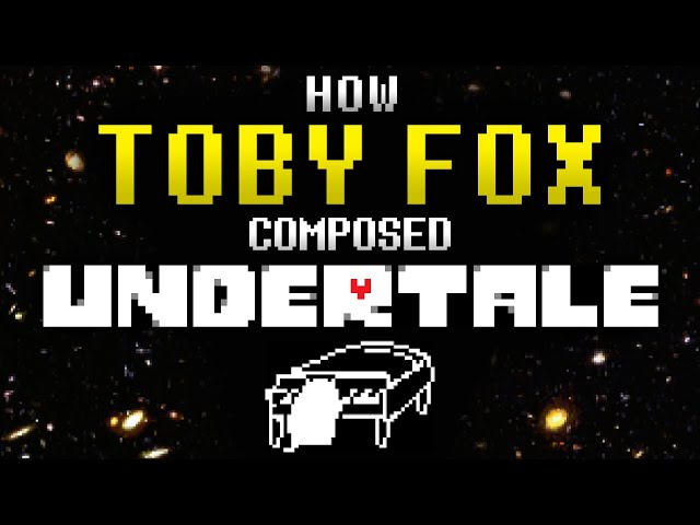 How Toby Fox Composed the Music of UNDERTALE