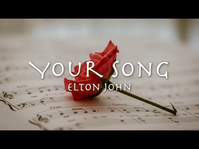 YOUR SONG - Elton John - 1970【和訳】エルトンジョン「僕の歌は君の歌」