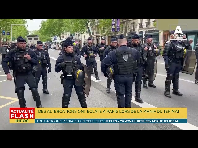 FRANCE : DES ALTERCATIONS ONT ÉCLATÉ À PARIS LORS DE LA MANIF DU 1ER MAI