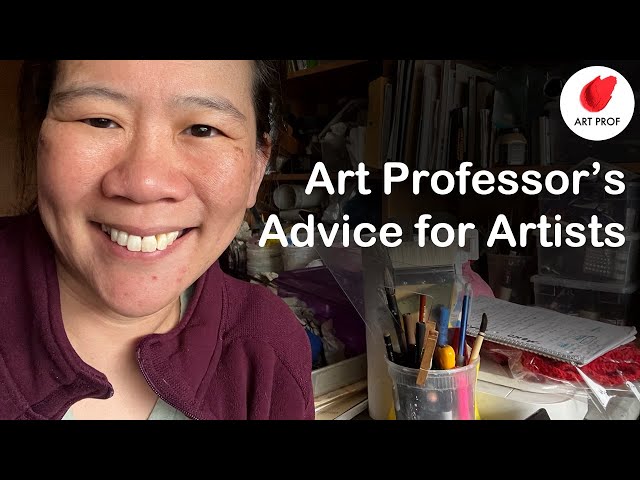 Important Advice for Artists from an Art Professor