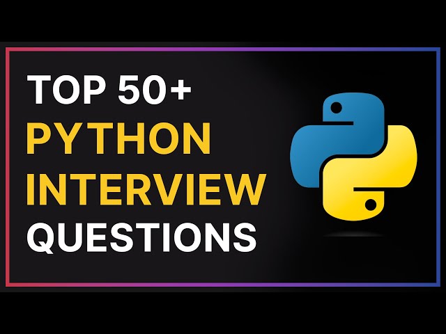 50+ Python Interview Questions & Answers | Freshers & Experienced Candidates | Crack Interviews