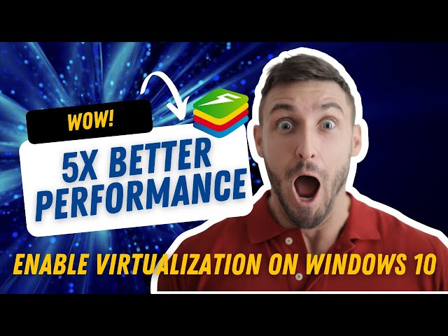 Enable Virtualization on Windows 10