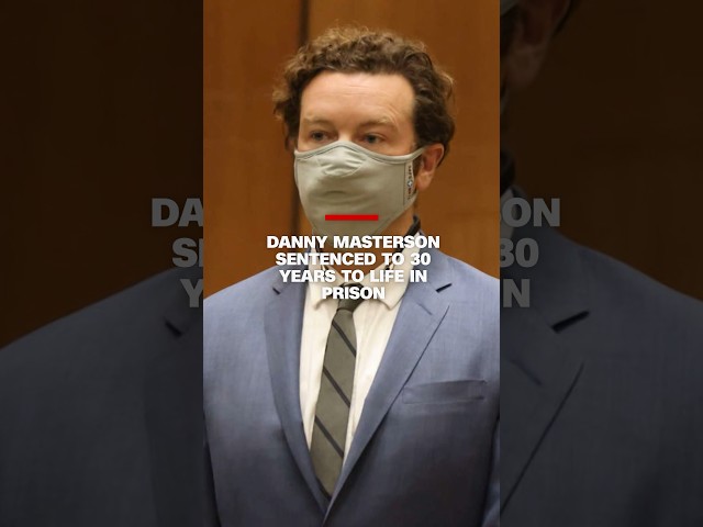 'That 70's Show' actor Danny Masterson sentenced to 30 years to life in prison