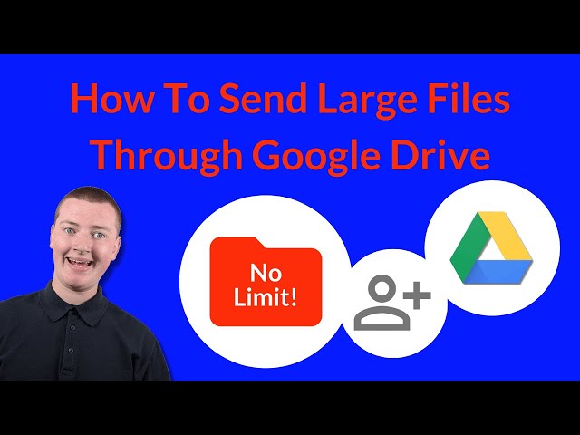 How To Send Large Files Through Google Drive