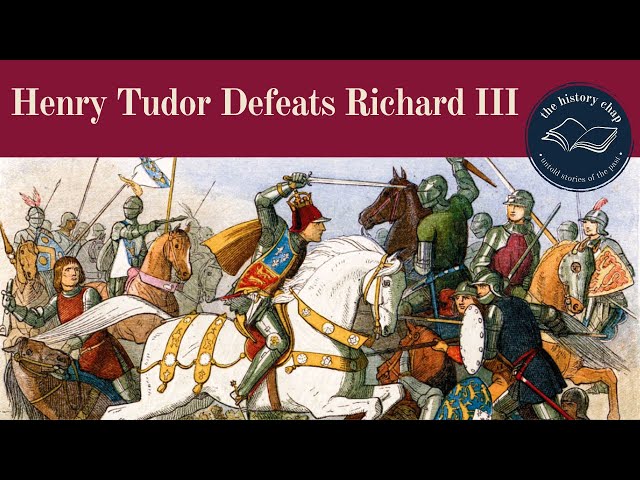 The Battle of Bosworth 1485 - The Wars of the Roses