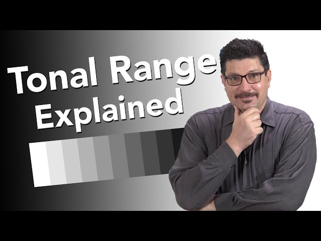 Tonal Range Explained | Tonal Range vs. Dynamic Range Explained