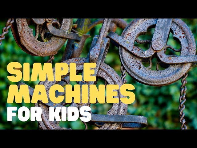Simple Machines for Kids | Learn all about the 6 simple machines!