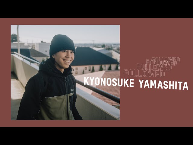 Followed: Kyonosuke Yamashita