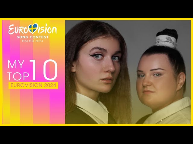 Eurovision 2024 : My Top 10 + 🇲🇹🇺🇦🇳🇴🇪🇸
