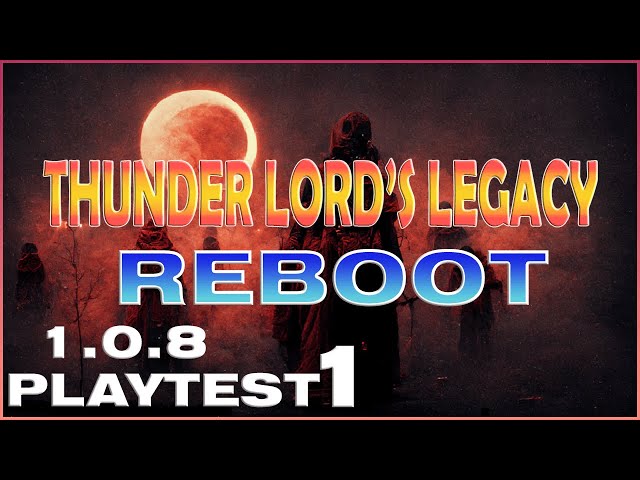 Thunder Lord's Legacy REBOOT (v1.0.8) Playtest 1 | Tale of Immortal