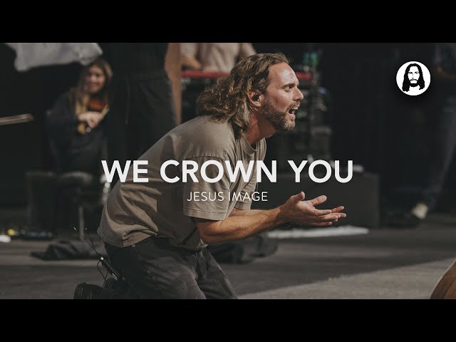 We Crown You / Holy | Jesus Image | Jeremy Riddle