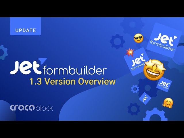 JetFormBuilder Plugin Remastered | Features & Updates