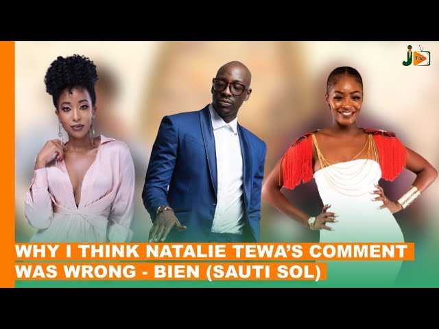 Why I Think Natalie Tewa's Comment Was Wrong - Bien(Sauti Sol)