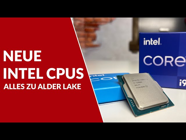 Alder Lake CPUs: Intels Prozessoren der 12. Generation unter der Lupe