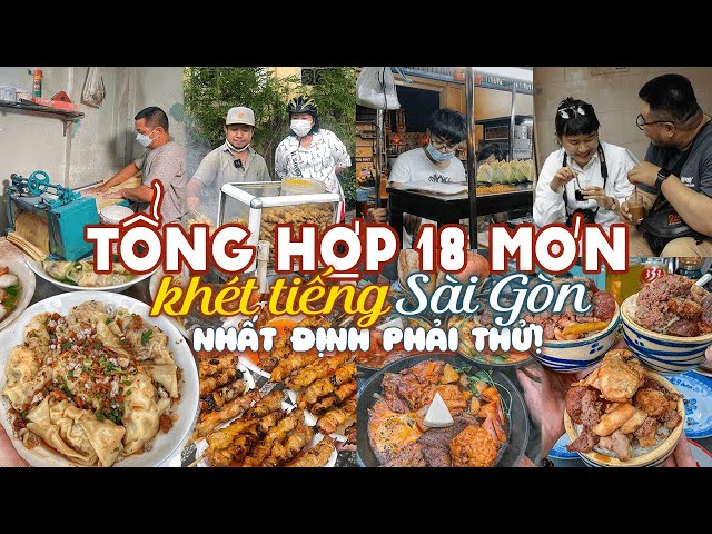 TỔNG HỢP 18 món ngon phải thử KHÉT TIẾNG NHẤT Sài Gòn | Địa điểm ăn uống