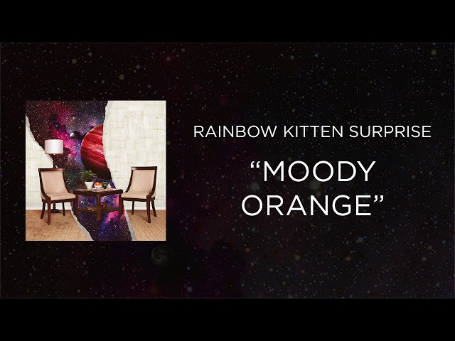 Rainbow Kitten Surprise - Moody Orange [Official Audio]